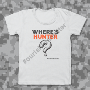 Wheres Hunter - Our T-Shirts Matter