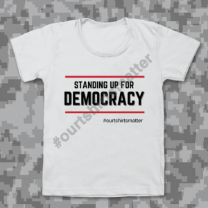 US Elections 5 - Our T-Shirts Matter