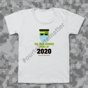 Horror Story of 2020 - Our T-Shirts Matter