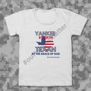 Yankee Texan - Our T-Shirts Matter